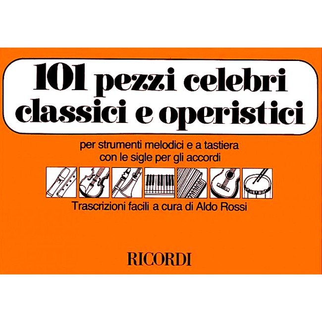101 Pezzi celebri classici e operistici,...