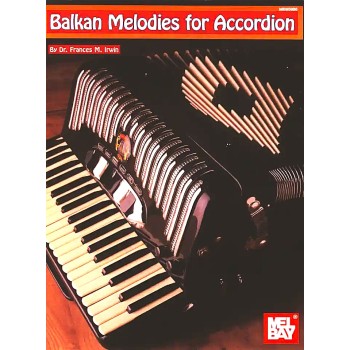 Balkan Melodies for Accordion, Frances M. Irwin, Mel Bay