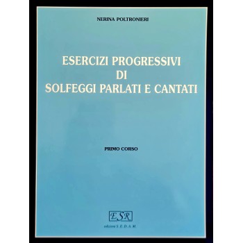 Esercizi progressivi di solfeggi parlati e cantati, Primo...